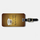 Étiquette À Bagage When the Coffee's Ready (Devant horizontal)