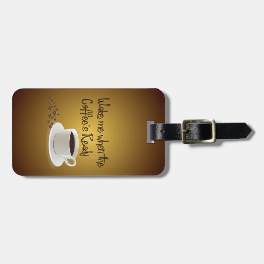 Étiquette À Bagage When the Coffee's Ready (Devant horizontal)