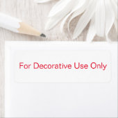 étiquette "À usage décoratif uniquement" (En situation)