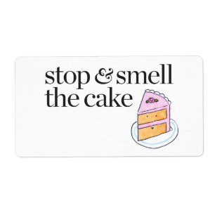 Étiquette Arrêtez et sentez le gâteau