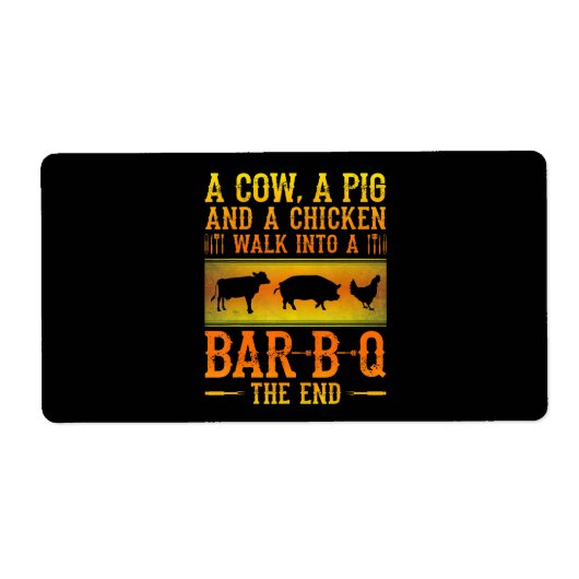 Étiquette BBQ | A Cow A Pig And A Chicken Walk Into A BBQ (Devant)