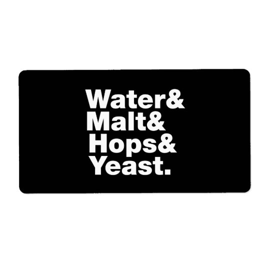 Étiquette Bière = Eau & Malt & Hops & Yeast. (Devant)