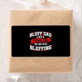 Étiquette Bluff Papa Like A Normal Papa Only Way More Bluffi (En situation)