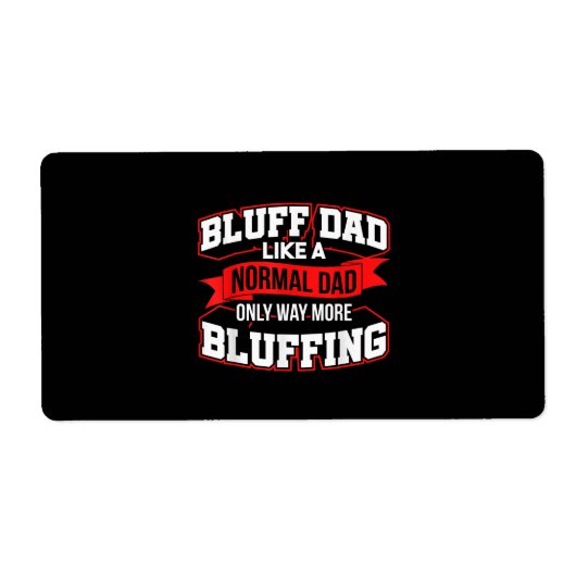 Étiquette Bluff Papa Like A Normal Papa Only Way More Bluffi (Devant)