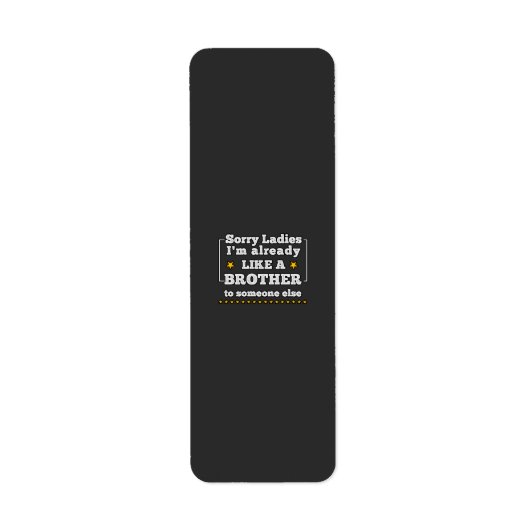 Étiquette Désolé mesdames, je suis déjà comme un frère à que (Devant)