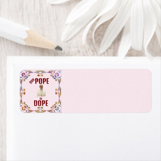 Étiquette Duh Pope is Dope Return Address Label (En situation)