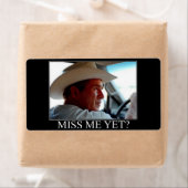 Étiquette George Bush/Miss Me ? (En situation)