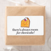 Étiquette Il y a toujours de la place pour le gâteau au from (En situation)