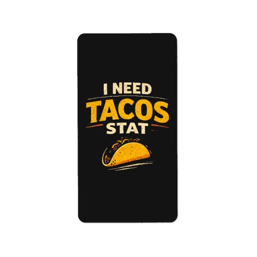 Étiquette J'ai besoin de tacos stat (Devant)