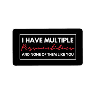 Étiquette J'Ai Plusieurs Personnalités Et Aucun D'Entre Eux 