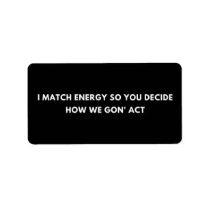 Étiquette Je Correspond À L'Énergie Donc Vous Décidez Commen