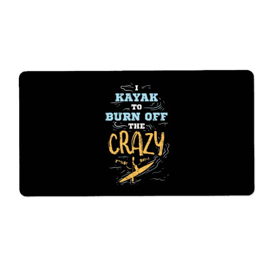 Étiquette Je Kayak Pour Brûler Le Fou (Devant)