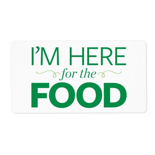Étiquette Je suis ici pour la nourriture (Devant)