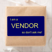 Étiquette Je suis un, VENDEUR, alors ne me demandez pas ! (En situation)