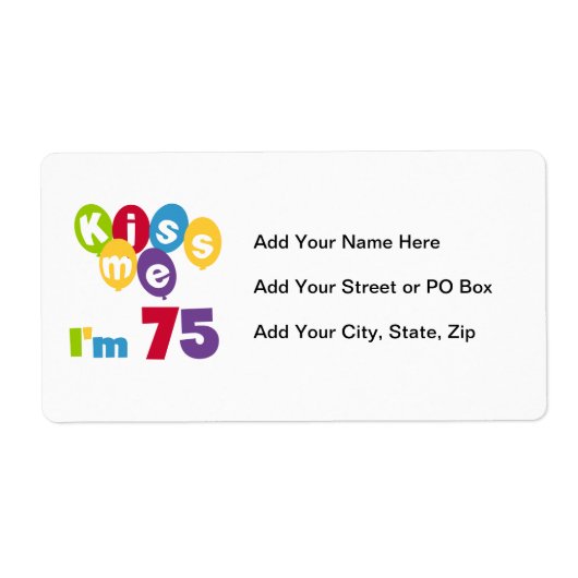 Étiquette Kiss Me I'm 75 Anniversaire T-shirts et cadeaux (Devant)
