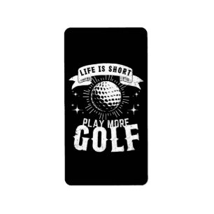 Étiquette La vie est courte. Jouez plus de golf