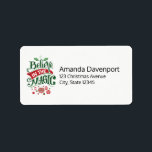 Étiquette Le Typographe du Magic Christmas<br><div class="desc">Étiquettes de adresse avec une illustration cool. Texte dit Croire à la magie en lettres fantaisistes. Décoré de boules de noël.</div>