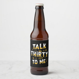 Étiquette Pour Bouteilles De Bière Anniversaire 30 ans   Parlez Trente À Moi