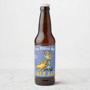 Étiquette Pour Bouteilles De Bière Carton personnalisé You Kitten Me