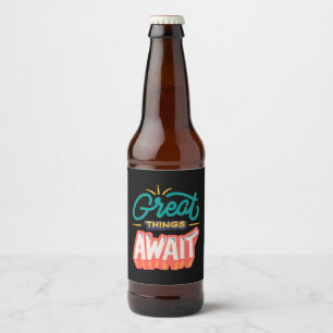 Étiquette Pour Bouteilles De Bière De grandes choses attendent