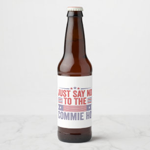 Étiquette Pour Bouteilles De Bière Dites simplement non à la communauté Ho Harris Wal