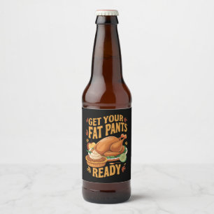 Étiquette Pour Bouteilles De Bière Drôle de Thanksgiving, préparez vos pantalons gras