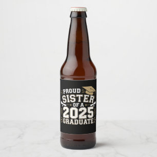 Étiquette Pour Bouteilles De Bière Fier Soeur D'Une Classe De 2025 Famille Diplômée
