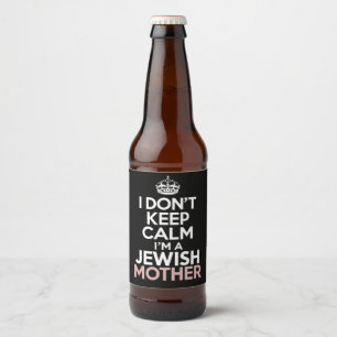 Étiquette Pour Bouteilles De Bière Je ne garde pas mon calme, je suis une mère juive