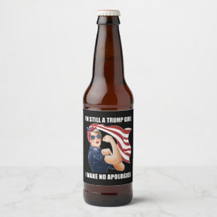 Étiquette Pour Bouteilles De Bière Je suis toujours une fille Trump, je ne m'excuse p