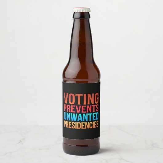 Étiquette Pour Bouteilles De Bière Le vote empêche les présidences indésirables (Devant)