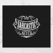 Étiquette Pour Bouteilles De Bière Moi Sarcastique jamais drôle (Étiquettes simples)