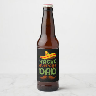 Étiquette Pour Bouteilles De Bière Nacho papa moyen Cinco de Mayo papa mexicain papa