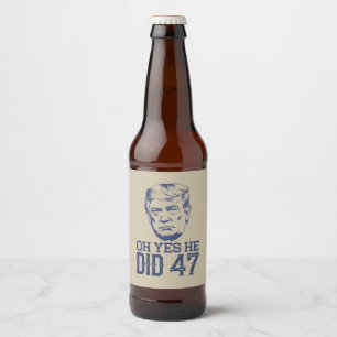 Étiquette Pour Bouteilles De Bière Oh Oui Il A Fait 47 Trump 2024