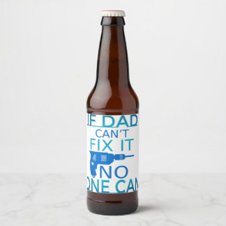 Étiquette Pour Bouteilles De Bière Si papa ne peut pas le réparer