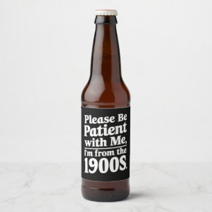Étiquette Pour Bouteilles De Bière S'il vous plaît, soyez patient avec moi Je viens d