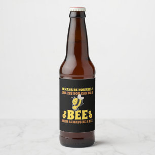 Étiquette Pour Bouteilles De Bière Soyez toujours une abeille