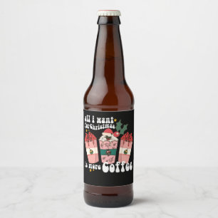 Étiquette Pour Bouteilles De Bière Tout ce que je veux pour Noël, c'est plus d'amour