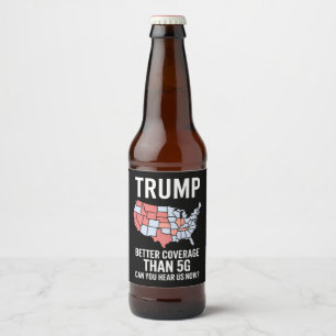 Étiquette Pour Bouteilles De Bière Trump a une meilleure couverture que la 5G Pouvez-