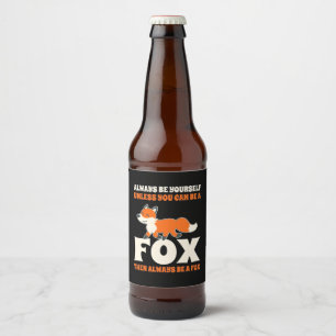 Étiquette Pour Bouteilles De Bière Vous pouvez être un renard