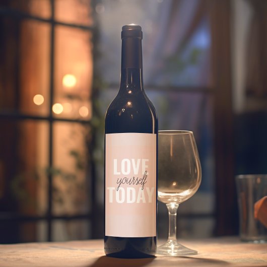 Étiquette Pour Bouteilles De Vin Amour Positif Vous-Même Aujourd'Hui Citation Paste