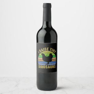 Étiquette Pour Bouteilles De Vin Art de poulet Je élève des dinosaures minuscules