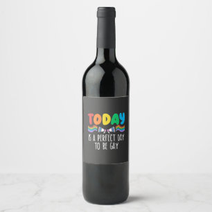 Étiquette Pour Bouteilles De Vin Aujourd'hui est la journée idéale pour être gay LG