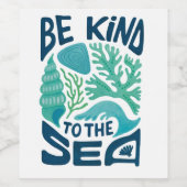 Étiquette Pour Bouteilles De Vin Be Kind to the Sea - Ocean Conservation Eco Design (Étiquettes simples)