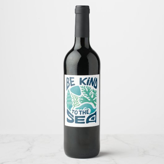 Étiquette Pour Bouteilles De Vin Be Kind to the Sea - Ocean Conservation Eco Design (Devant)