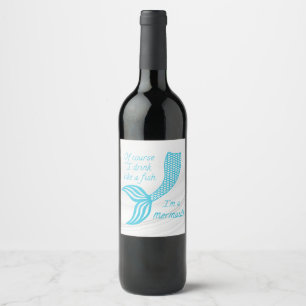 Étiquette Pour Bouteilles De Vin Bien sûr que je bois comme un poisson, je suis une