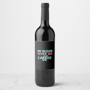 Étiquette Pour Bouteilles De Vin Cadeau infirmière Mon Type De Sang Est Café