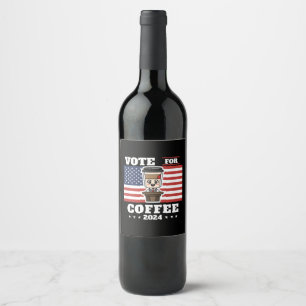 Étiquette Pour Bouteilles De Vin Café pour président, votez pour le café