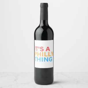 ÉTIQUETTE POUR BOUTEILLES DE VIN C'EST UN TRUC DE PHILLY