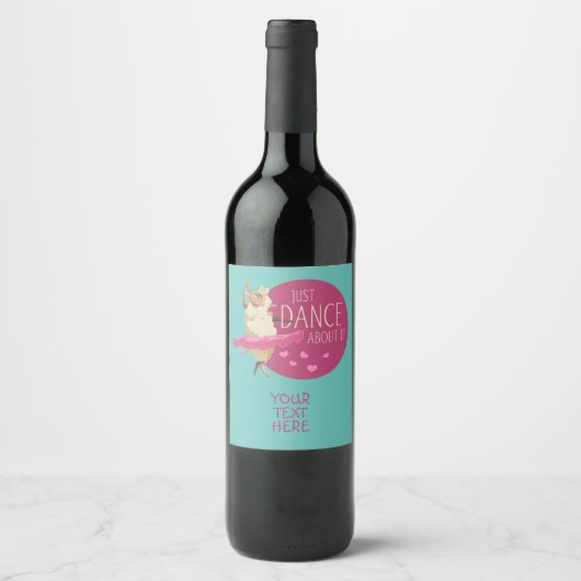 Étiquette Pour Bouteilles De Vin Drôle Message - Juste Danse À Propos 1 (Devant)