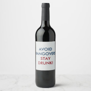 Étiquette Pour Bouteilles De Vin Évitez les accrochages restez ivre
